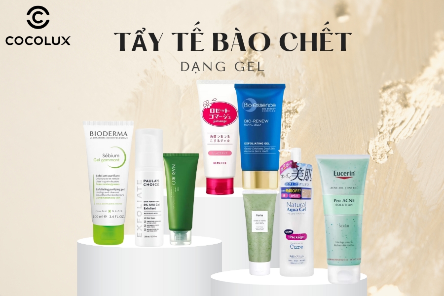TOP 11+ Tẩy Tế Bào Chết Dạng Gel Được Yêu Thích Nhất Hiện Nay