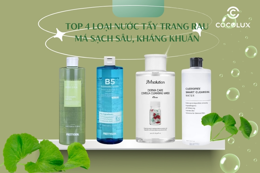 Top 4 loại nước tẩy trang rau m&aacute; sạch s&acirc;u, kh&aacute;ng khuẩn tốt nhất hiện nay