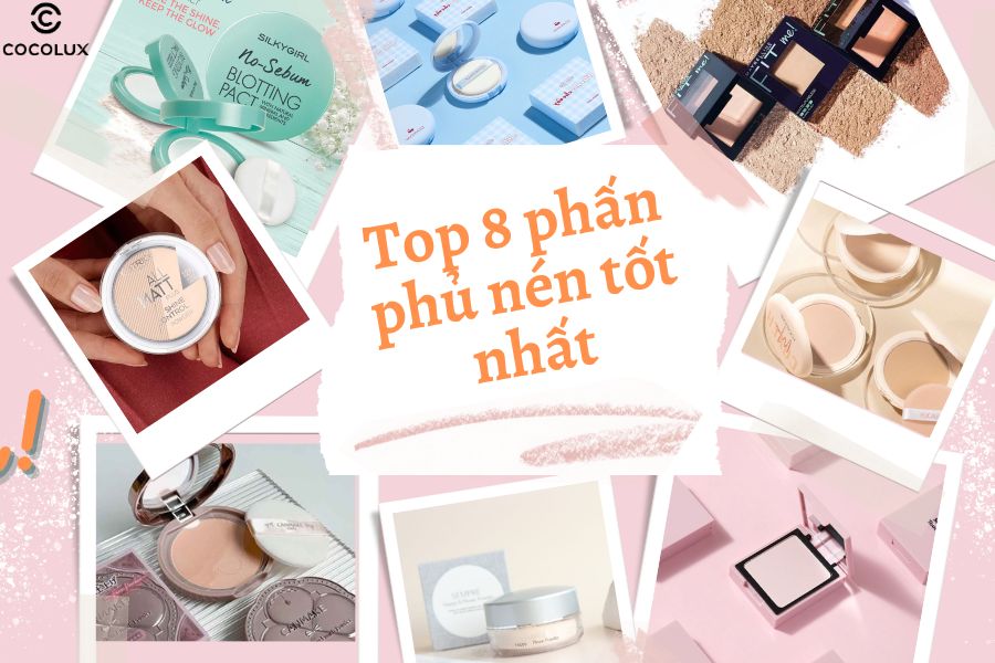 Top 8 phấn phủ nén tốt nhất hiện nay